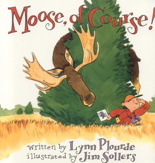 Moose, Of Course! by Lynn Plourde