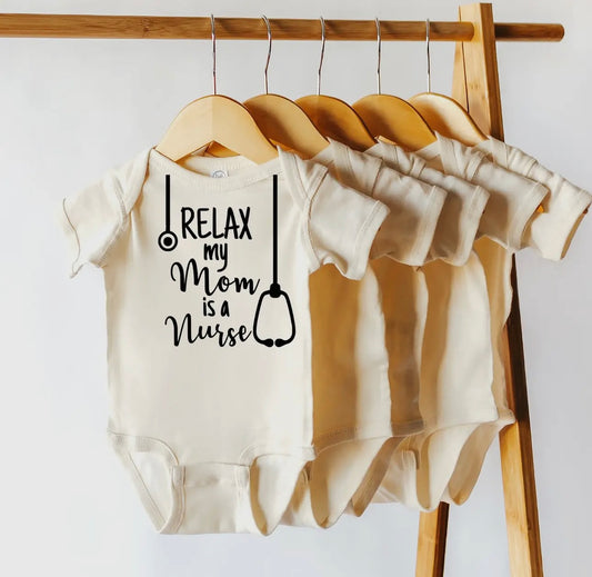 Relax My Mom Is A Nurse Bodysuit