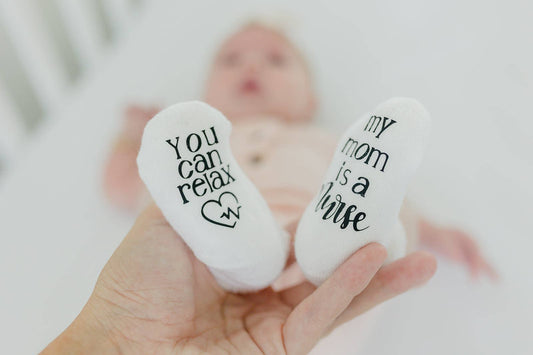 Relax My Mom is a Nurse Baby Socks